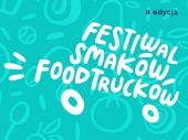 Festiwal Smaków Food Trucków 26-27 maja 2018